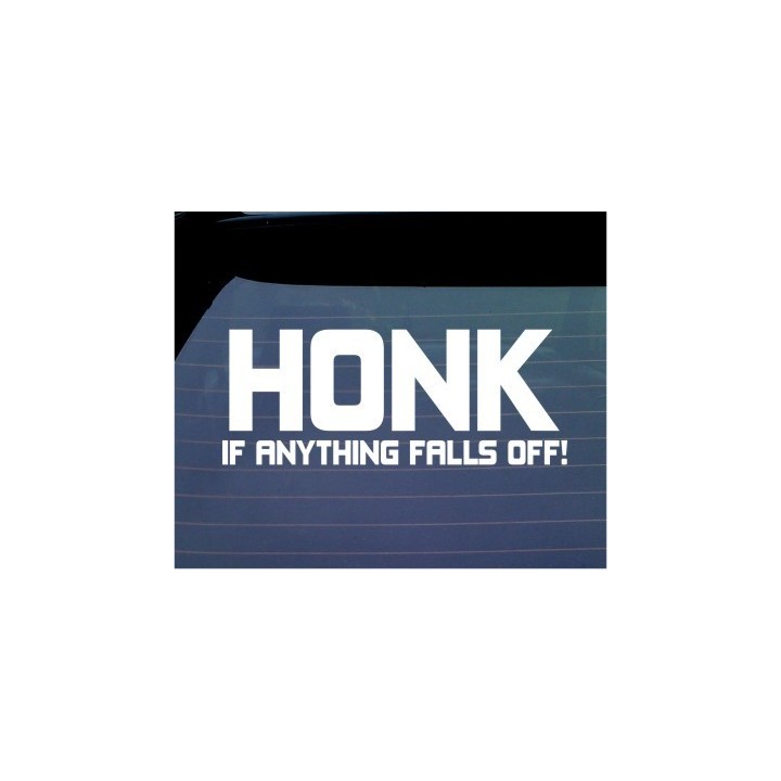 Honk If Anything Falls Off