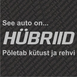 See auto on hübriid, põletab kütust ja rehvi - vinyl decal, bumper sticker
