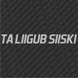 Ta liigub siiski - vinyl decal, bumper sticker