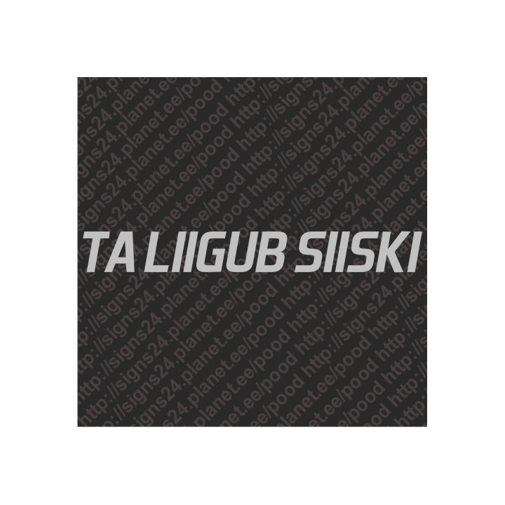 Ta liigub siiski - vinyl decal, bumper sticker