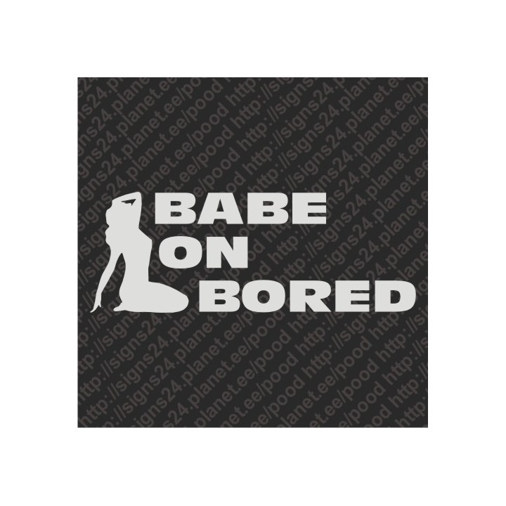 Babe On Bored funny vinyl bumper sticker, car decal mocking Baby on Board sign