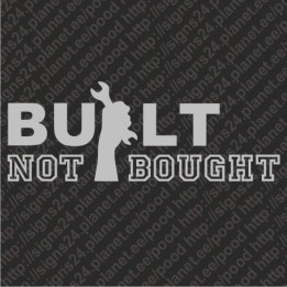 Built Not Bought bumper sticker car decal