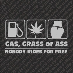 Gas Grass Or Ass, No Free Rides