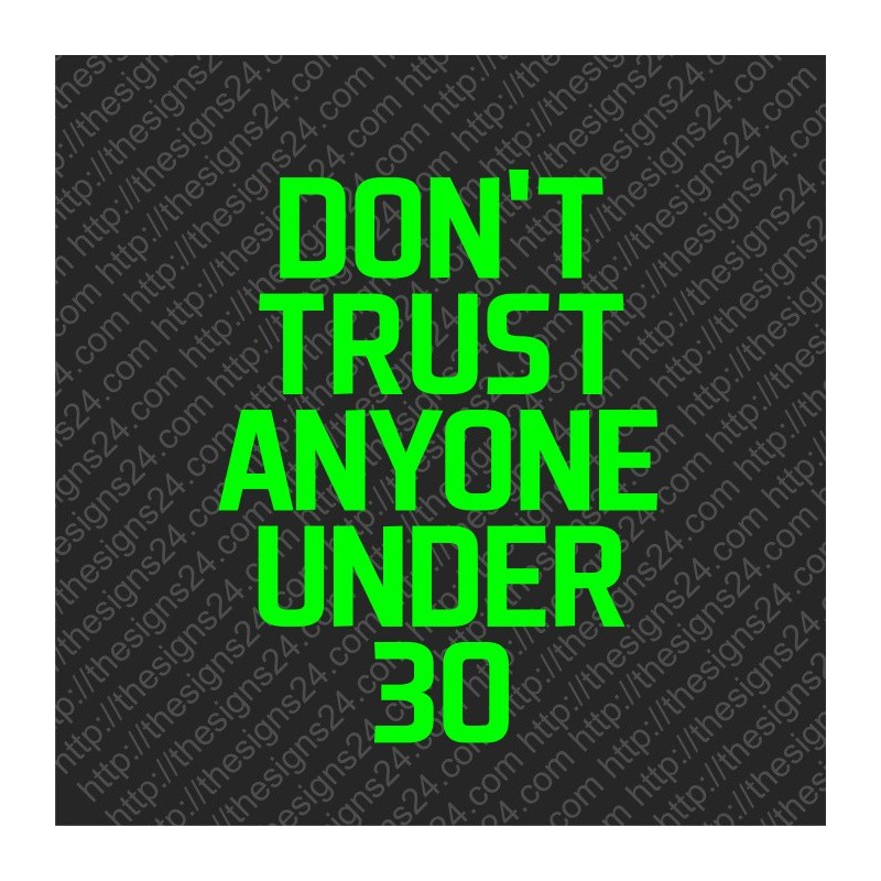 Do Not Trust Anyone Under 30 - t-shirt transfer