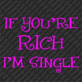 If You Are Rich, I Am Single - trükis kangale