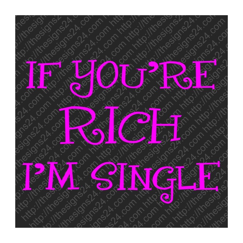 If You Are Rich, I Am Single - trükis kangale