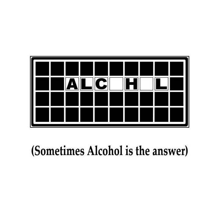 Sometimes Alcohol Is The Answer - trükis kangale