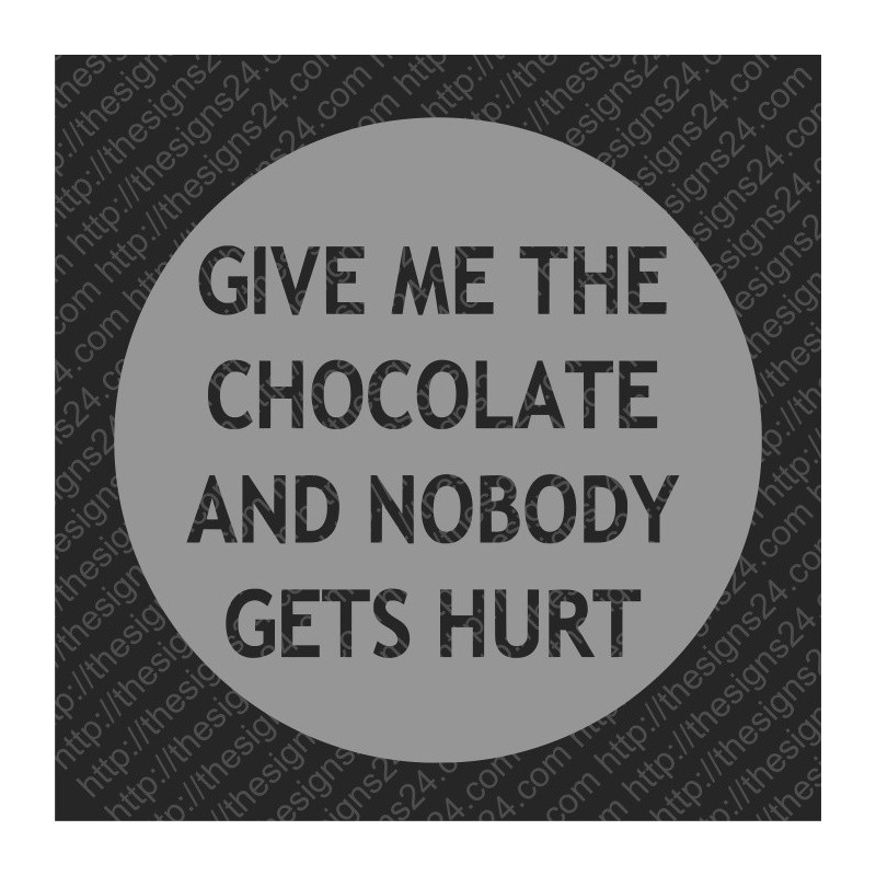 Give Me The Chocolate and Nobody Gets Hurt - trükis kangale