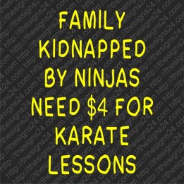Family Kidnapped Need 4$ for Karate Lessons - trükis kangale