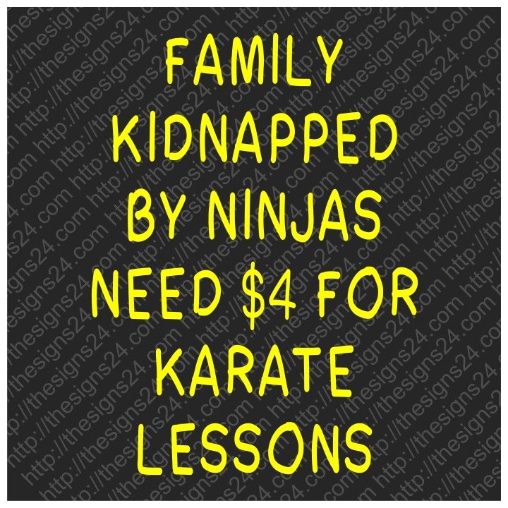 Family Kidnapped Need 4$ for Karate Lessons - trükis kangale