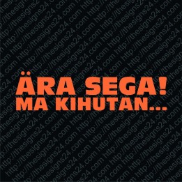 Ära sega ma kihutan! - autokleebis, pamprikleebis