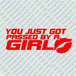 You Just Got Passed By A Girl - autokleebis, pamprikleebis