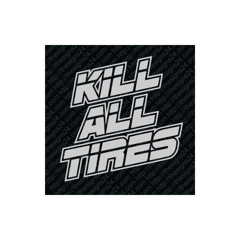 Kill All Tires v1 - car vinyl decal bumper sticker