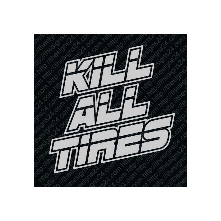 Kill All Tires v1 - car vinyl decal bumper sticker