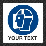 WEAR FACE SHIELD - ISO MANDATORY SAFETY LABLE
